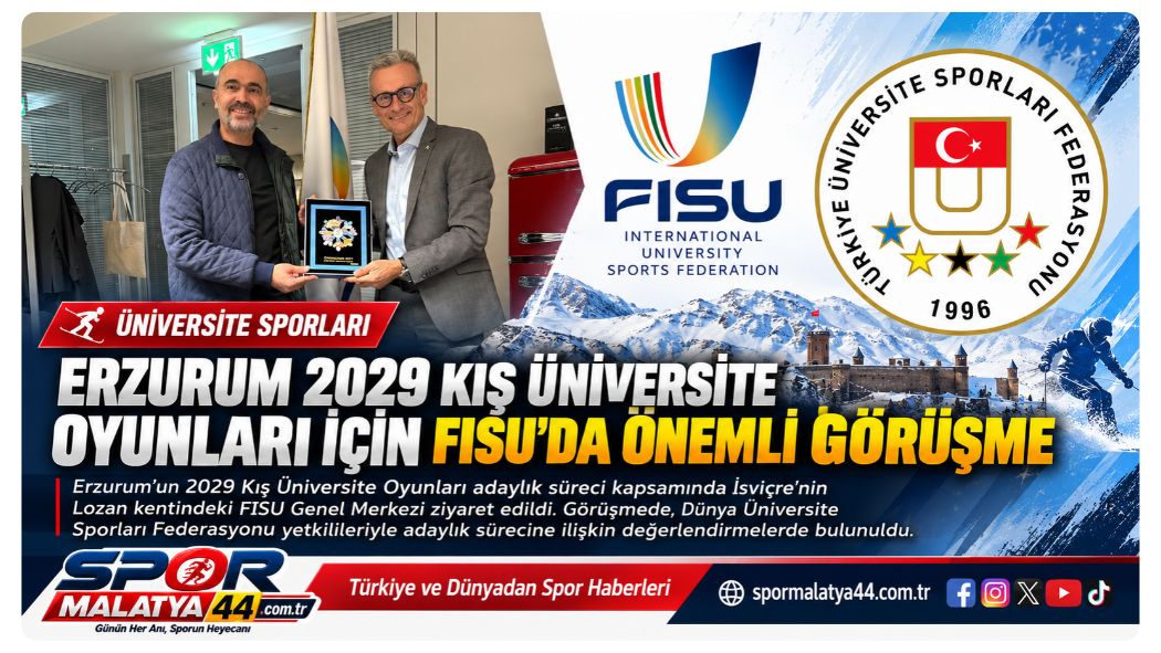 Erzurum 2029 Kış Üniversite Oyunları İçin FISU’da Önemli Görüşme