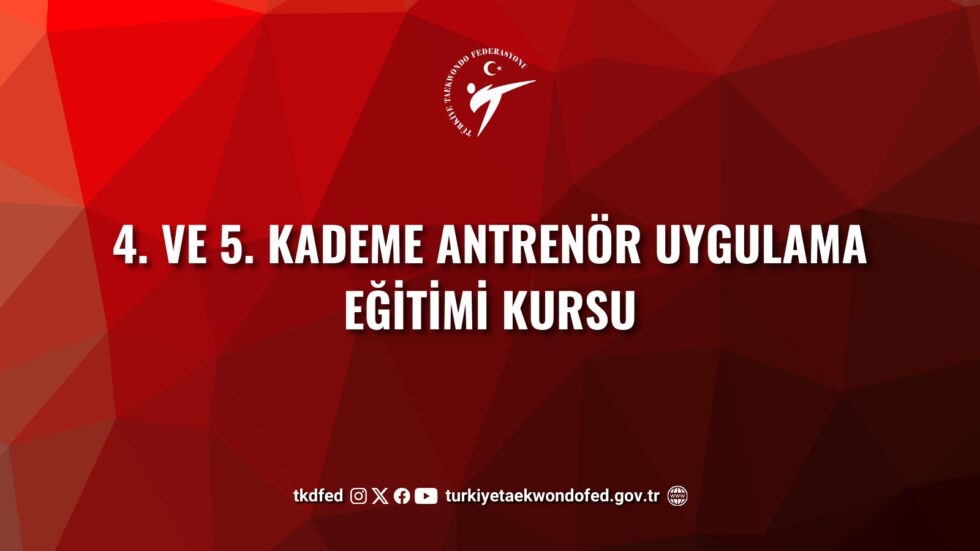 4. ve 5. Kademe Antrenör Uygulama Eğitimi Kursu