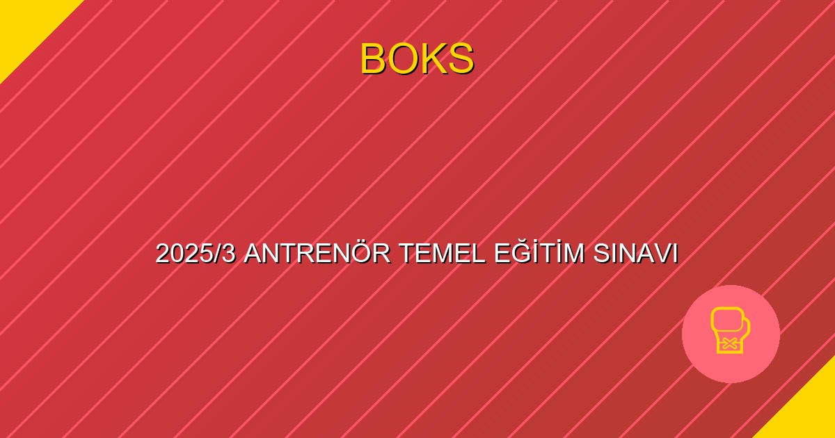 2025/3 ANTRENÖR TEMEL EĞİTİM SINAVI