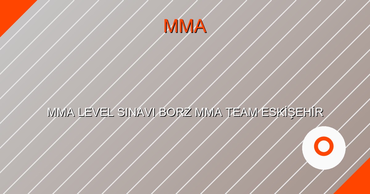 MMA LEVEL SINAVI BORZ MMA TEAM ESKİŞEHİR