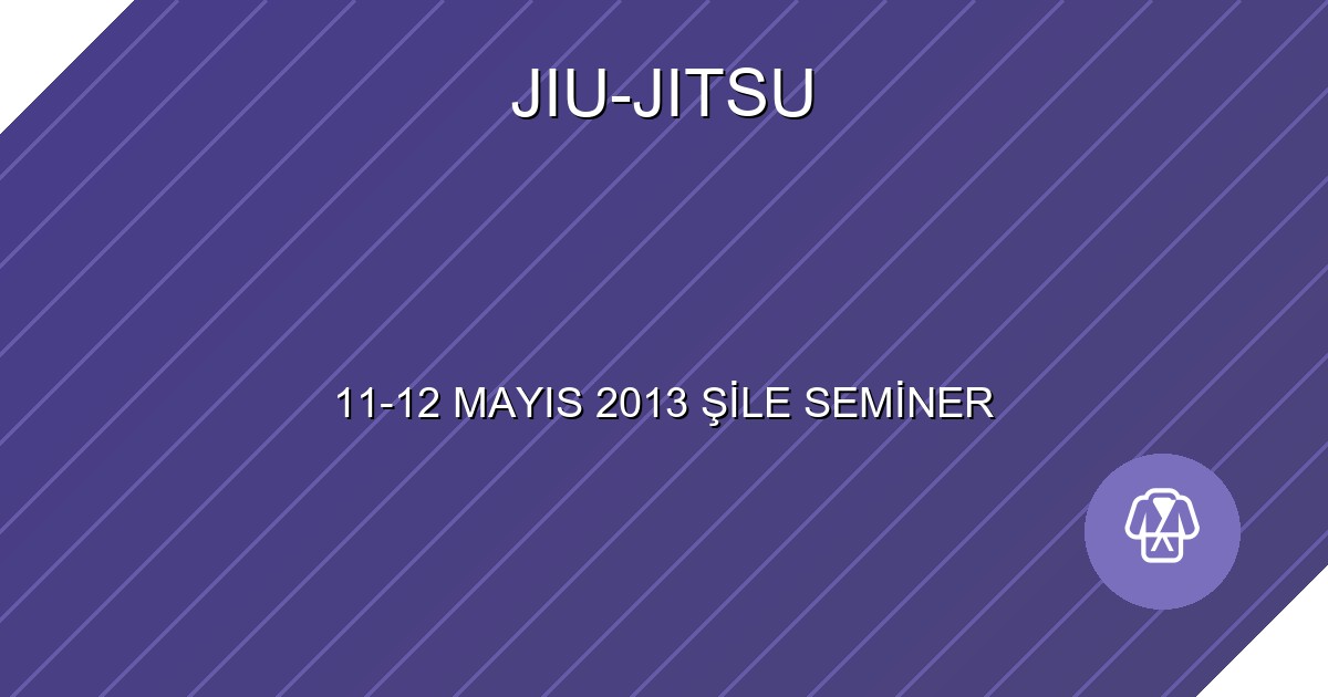 11-12 MAYIS 2013 ŞİLE SEMİNER