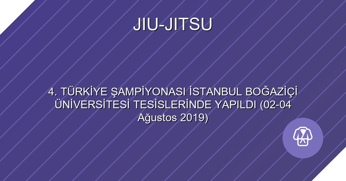 4. TÜRKİYE ŞAMPİYONASI İSTANBUL BOĞAZİÇİ ÜNİVERSİTESİ TESİSLERİNDE YAPILDI (02-04 Ağustos 2019)
