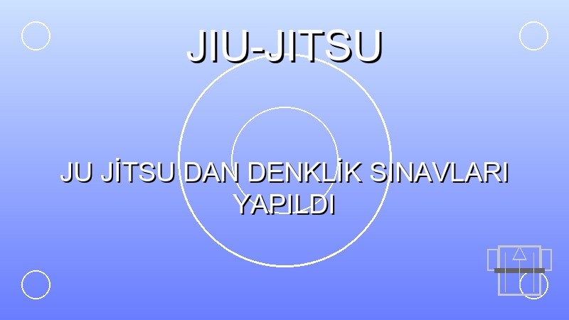 JU JİTSU DAN DENKLİK SINAVLARI YAPILDI