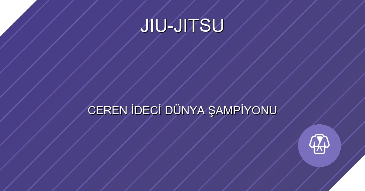 CEREN İDECİ DÜNYA ŞAMPİYONU